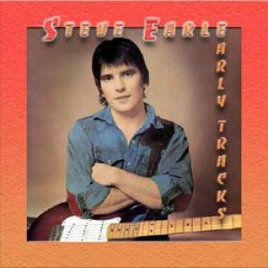 steve earle: early tracks