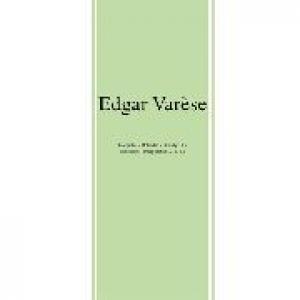 edgar varese: early works