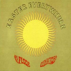 13th floor elevators: easter everywhere (coloured)