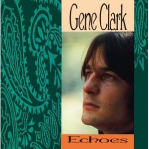 gene clark: echoes