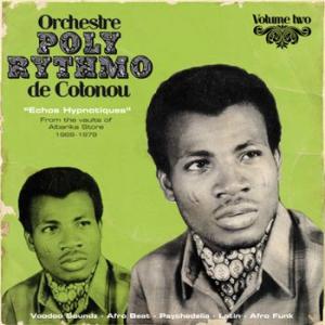 orchestre poly-rythmo de cotonou: echos hypnotiques - from the vaults of albarika store 1969-1979 - volume two