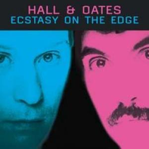 hall & oates: ecstasy on the edge