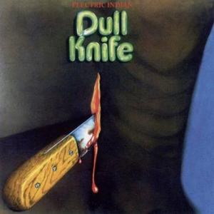 dull knife: electric indian