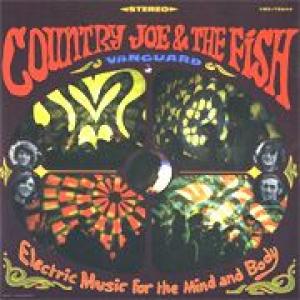country joe & the fish: electric music for the mind and body