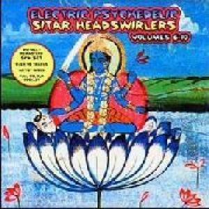 various: electric psyhedelic sitar headswirlers vol. 6-10