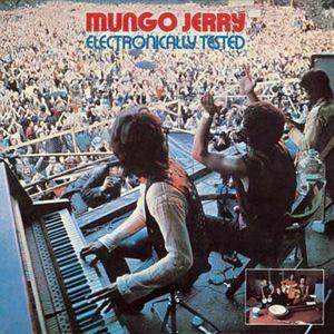 mungo jerry: electronically tested