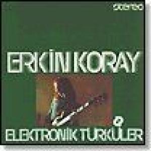 erkin koray: elektronik turkuler