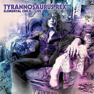 tyrannosaurus rex: elemental child / live in 1970