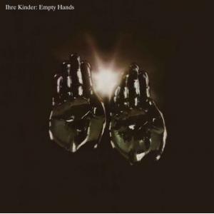 ihre kinder: empty hands (english version of leere hande)