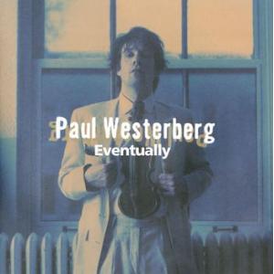 paul westerberg: eventually