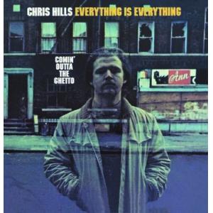 chris hills: everything is everything - comin' outta the ghetto