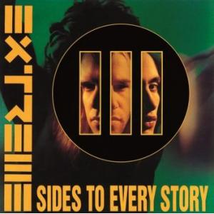 extreme: iii sides to every story