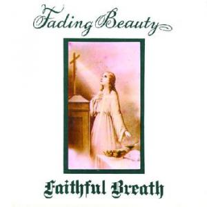 faithful breath: fading beauty