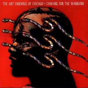 art ensemble of chicago: fanfare for the warriors