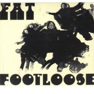 fat: fat / footloose