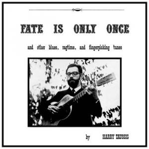harry taussig: fate is only once (and other blues, ragtime and fingerpicking tunes)