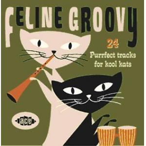 various: feline groovy - 25 purrfect tracks for kool kats