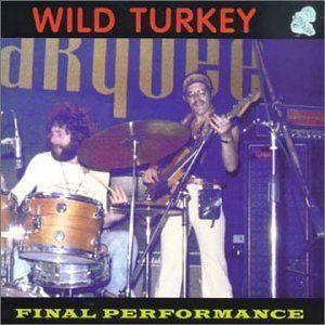 wild turkey: final performance