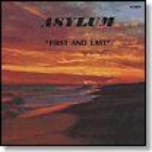 asylum: first and last