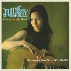 julie felix: first, second and third - complete decca lps 1964-66