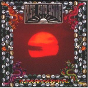 rise and shine: flowerpowermetal