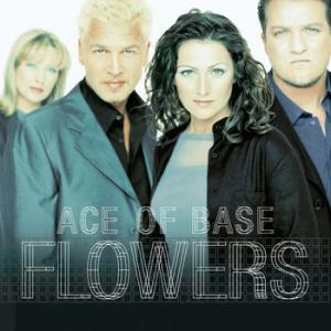 ace of base: flowers