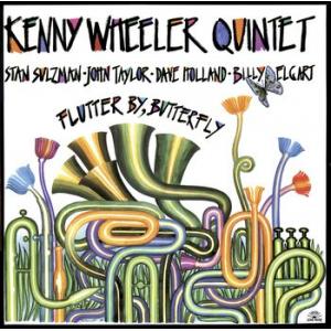 kenny wheeler quintet: flutter by butterfly