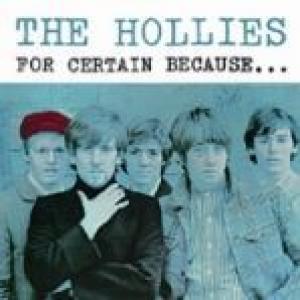 hollies, the: for certain because