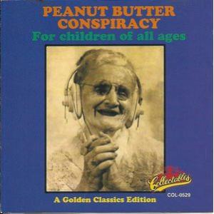 the peanut butter conspiracy: for children of all ages
