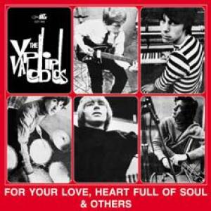 the yardbirds: for your love,heart full of soul & others