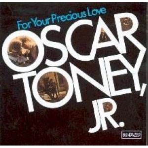toney, jr., oscar: for your precious love