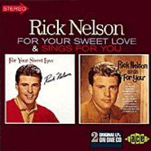 rick nelson: for your sweet love / sings for you
