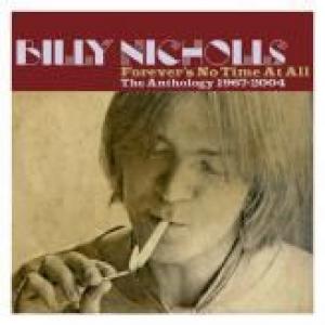 billy nicholls: forever's no time at all: the anthology 1967-2002