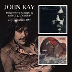 john kay: forgotten songs and unsung heroes / my sportin' life