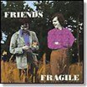 friends: fragile