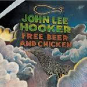john lee hooker: free beer & chicken