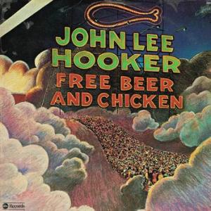 john lee hooker: free beer and chicken