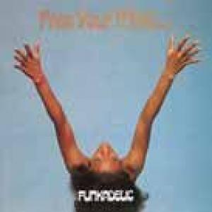funkadelic: free your mind and your ass will follow