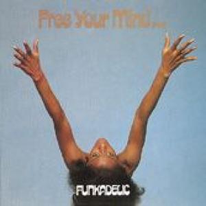funkadelic: free your mind and your ass will follow