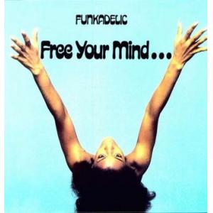 funkadelic: free your mind ... and your ass will follow