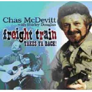 chas mcdevitt with shirley douglas: freight train takes ya back!
