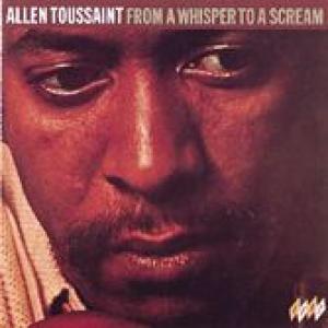 allen toussaint: from a whisper to a scream