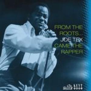 joe tex: from the roots... came the rapper