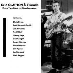 eric clapton & friends: from yardbirds to bluesbreakers