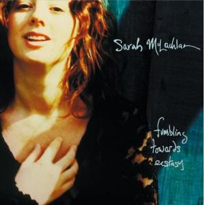 sarah mclachlan: fumbling towards ecstasy