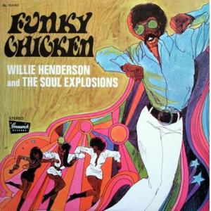 willie henderson and the soul explosions: funky chicken