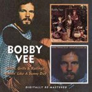bobby vee: gates grills and railings / nothin like a sunny day