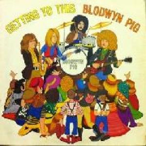 blodwin pig: getting to this