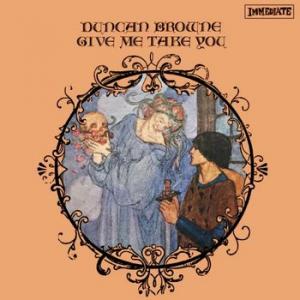 duncan browne: give me take you