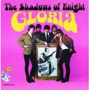 shadows of knight: gloria